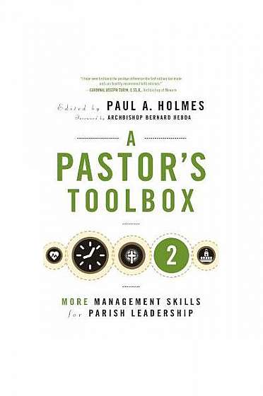 Pastor's Toolbox 2: More Management Skills for Parish Leadership