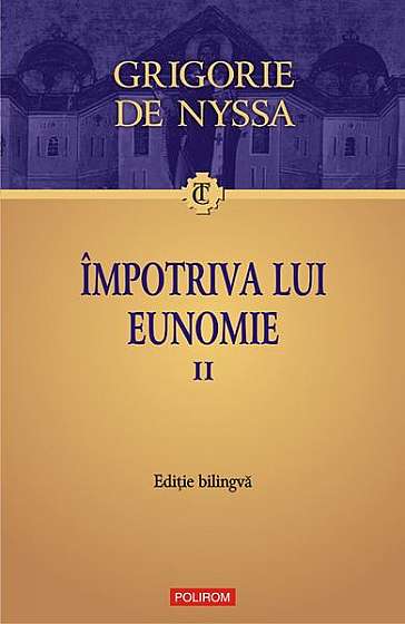 Împotriva lui Eunomie (Vol. 2) (ediţie bilingvă)
