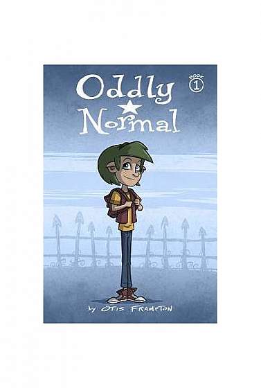 Oddly Normal Book 1