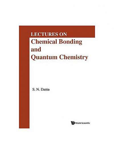 Lectures on Chemical Bonding and Quantum Chemistry