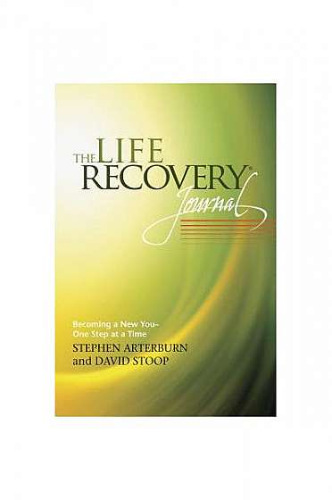 Coperta cărții The Life Recovery Journal: Becoming a New You - One Step at a Time