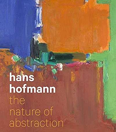 Coperta cărții Hans Hofmann: The Nature of Abstraction