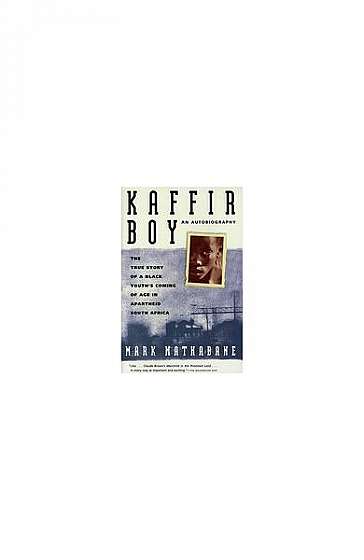 Coperta cărții Kaffir Boy: The True Story of a Black Youth's Coming of Age in Apartheid South Africa