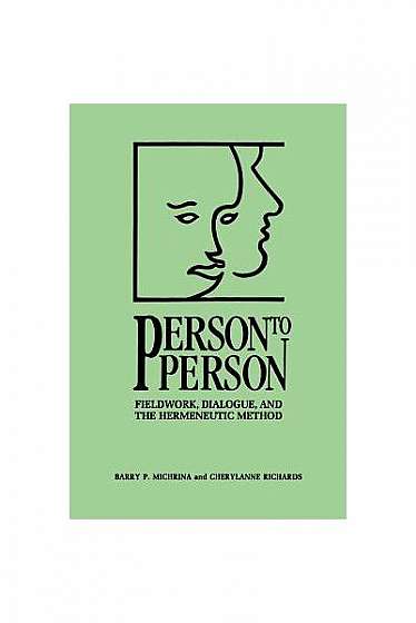 Person to Person: Fieldwork, Dialogue, and the Hermeneutic Method