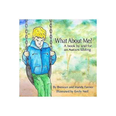 Coperta cărții What about Me?: A Book by and for an Autism Sibling