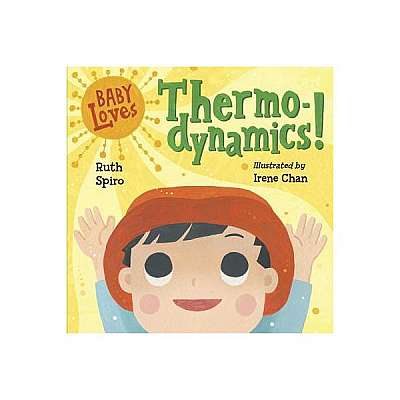 Baby Loves Thermodynamics!