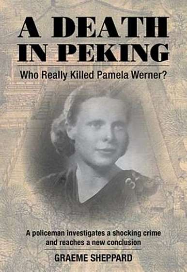 A Death in Peking: Who Killed Pamela Werner