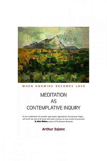 Coperta cărții Meditation as Contemplative Inquiry: When Knowing Becomes Love