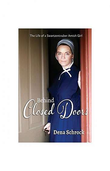 Coperta cărții Behind Closed Doors: The Life of a Swartzentruber Amish Girl