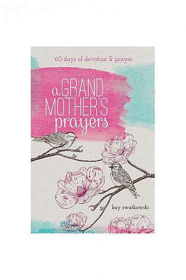 A Grandmother's Prayers: 60 Days of Devotions and Prayer