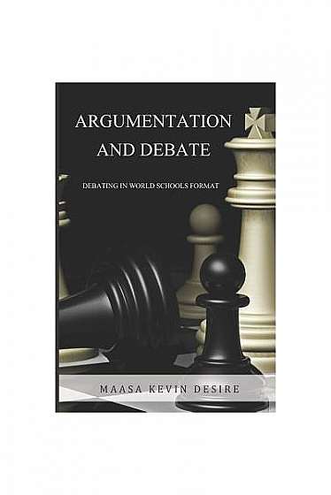 Argumentation and Debate: Debating in World Schools Format