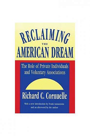 Reclaiming the American Dream: The Role of Private Individuals and Voluntary Associations