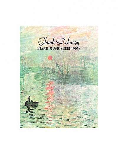 Coperta cărții Claude Debussy Piano Music 1888-1905
