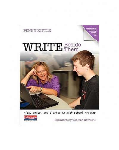 Write Beside Them: Risk, Voice, and Clarity in High School Writing