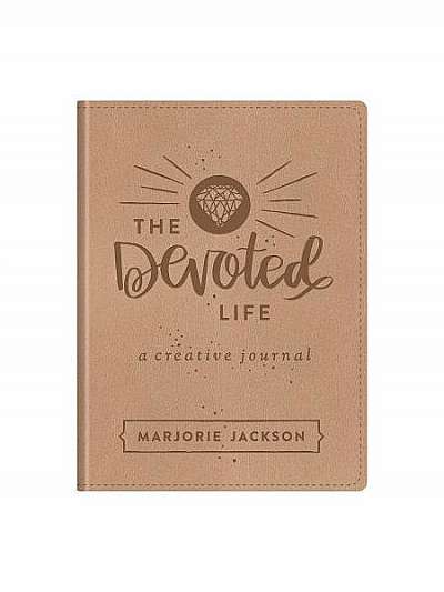 The Devoted Life: A Creative Devotional Journal