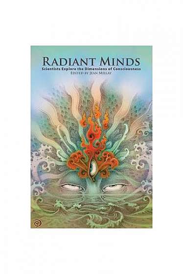 Radiant Minds: Scientists Explore the Dimensions of Consciousness