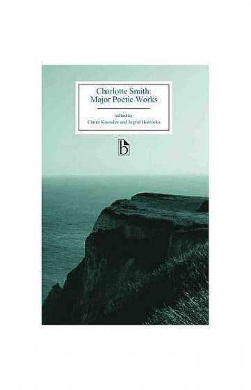 Charlotte Smith: Major Poetic Works