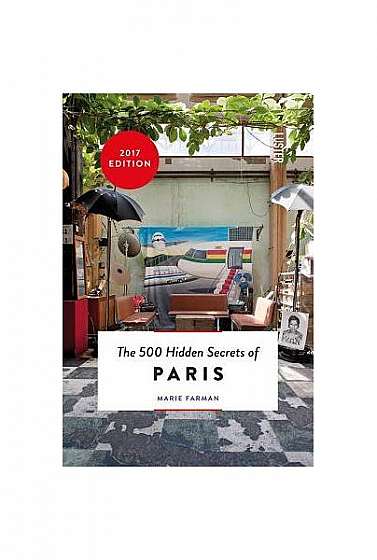 The 500 Hidden Secrets of Paris