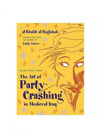 Selections from the Art of Party Crashing in Medieval Iraq