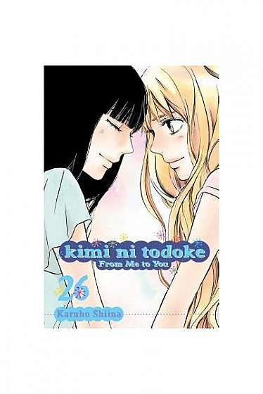 Kimi Ni Todoke: From Me to You, Vol. 26 Kimi Ni Todoke: From Me to You, Vol. 26