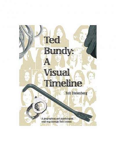 Ted Bundy: A Visual Timeline