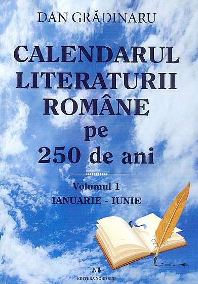 Calendarul literaturii romane pe 250 de ani, vol. I-II