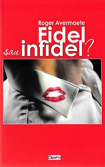 Fidel sau infidel?