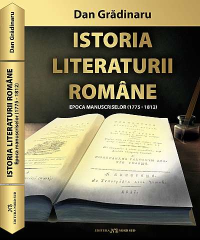 Istoria Literaturii Romane - Epoca Manuscriselor 1775 - 1812