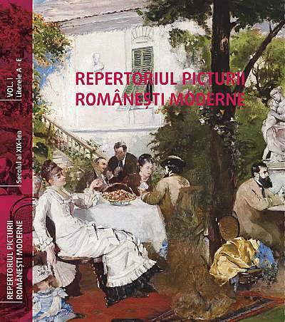 Repertoriul picturii romanesti moderne - Vol. I