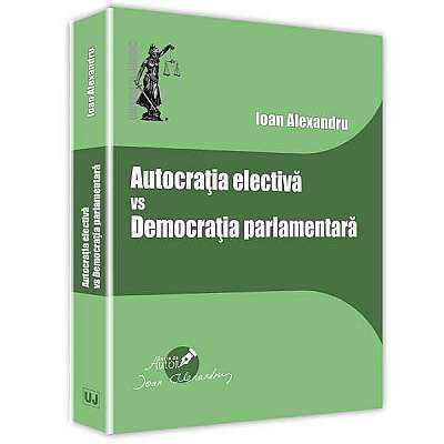 Autocratia electiva vs Democratia parlamentara