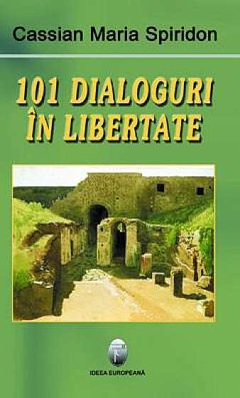101 dialoguri in libertate