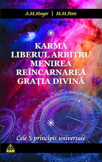 Cele cinci principii: karma, liberul arbitru, menirea, reincarnarea, gratia divina