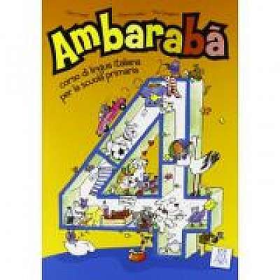 Ambarabà 4. Libro per l’alunno (libro + 2 CD audio)/ Ambarabà 4. Cartea elevului (carte + 2 CD-uri audio)