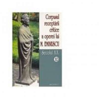 Corpusul receptarii critice a operei lui Mihai Eminescu. Secolul XX (volumele 10-11)