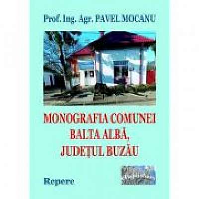 Monografia comunei Balta Alba, Judetul Buzau. Repere