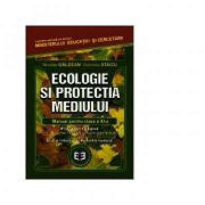Ecologie si protectia mediului. Manual pentru clasa a XI-a - Gabriela Staicu, Nicolae Galdean