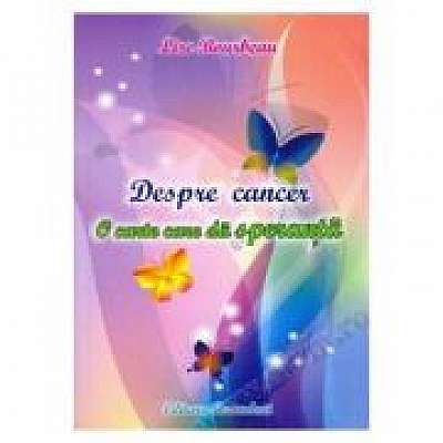 Despre cancer. O carte care da speranta