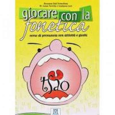 Giocare con la fonetica (libro + CD audio)/Jocul cu fonetica (carte + CD audio) - Rossana Dall'Armellina, Giuliana Gori