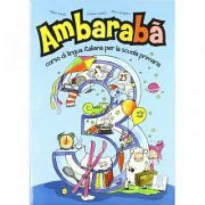 Ambarabà 3. Libro per l’alunno (libro + 2 CD audio)/Ambarabà 3. Cartea elevului (carte + 2 CD-uri audio)