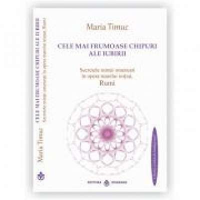 Cele mai frumoase chipuri ale iubirii, autor Maria Timuc - Traducere texte Rumi: Marius Ghidel