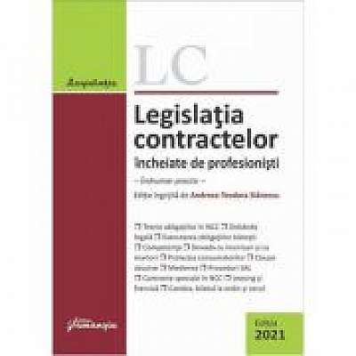 Legislatia contractelor incheiate de profesionisti. Editia 2021. Indrumar practic