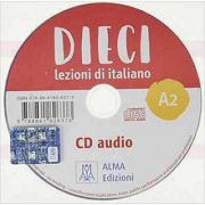 Dieci A2 (CD audio)/Zece A2 (CD audio). Curs de limba italiana 2