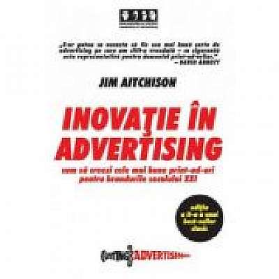 Inovatie in advertising. Cum sa creezi cele mai bune print-ad-uri pentru brandurile secolului XXI