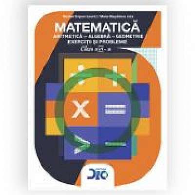 Matematica - Aritmetica – Algebra – Geometrie - Exercitii si probleme - Clasa a VI-a