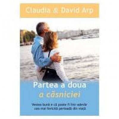 Partea a doua a casniciei - Claudia Arp, David Arp