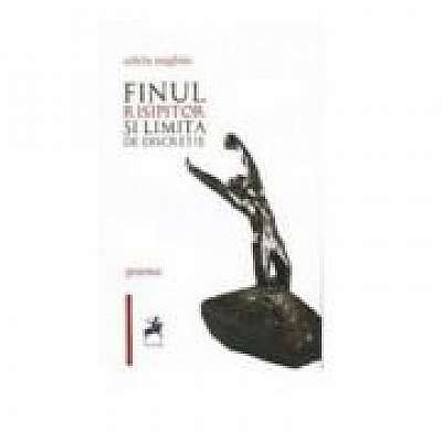 Coperta cărții Finul Risipitor si Limita se Discretie