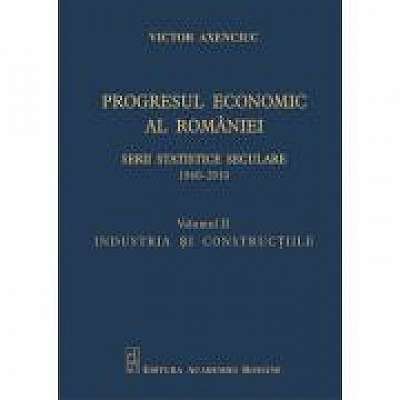 Coperta cărții Progresul economic al Romaniei. Serii statistice seculare 1860-2010. Volumul II. Industria si constructiile