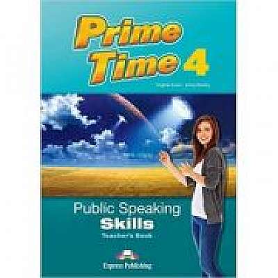 Curs limba engleza Prime Time 4 Public Speaking Skills Manualul profesorului