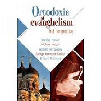 Ortodoxie si evanghelism - trei perspective