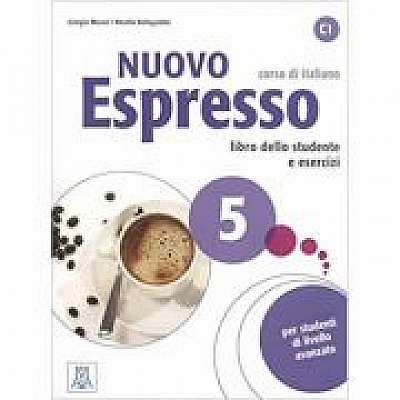 Nuovo Espresso 5 (libro + CD audio)/Expres nou 5 (carte + CD audio). Curs de italiana C1. Carte si exercitii pentru elevi